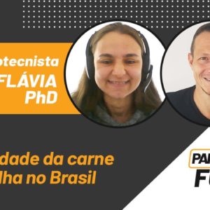 A Realidade Da Carne Vermelha No Brasil c/ a Zootecnista Anna Flávia PhD | Papo Forte #5