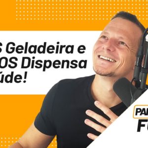 MAIS Geladeira e MENOS Dispensa = Saúde! | Papo Forte #7