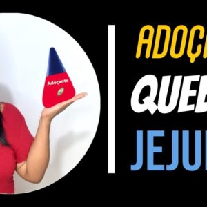 SERÁ QUE O ADOÇANTE QUEBRA O JEJUM ?