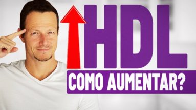 Como AUMENTAR O HDL Naturalmente? 3 Dicas Comprovadas!