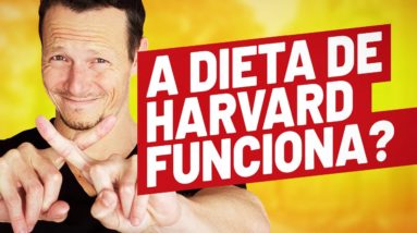 A Dieta "Saudável" de Harvard (Vai encarar?)