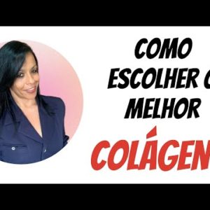 DICA PARA escolher o MELHOR COLÁGENO 🙋‍♀️