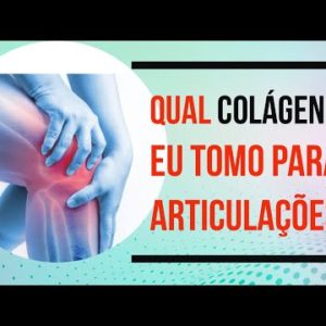 COMO ESCOLHER O MELHOR E MAIS EFICIENTE COLÁGENO para pele e articulações