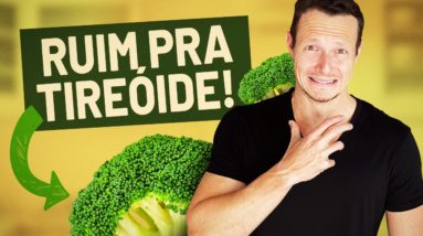 Alimentos que ATACAM sua TIREÓIDE | Cuidado com eles!