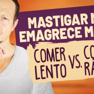 Mastigar Mais Emagrece Mais? Comer Lento vs. Comer Rápido