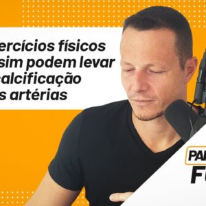 Exercícios Físicos Assim Podem Levar à Calcificação Das Artérias | Papo Forte #36