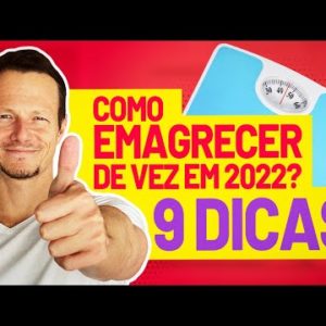 Como Emagrecer De Vez em 2022 (9 Dicas)