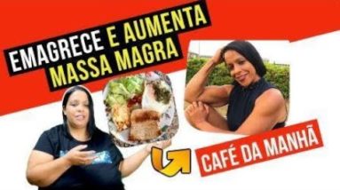 EMAGREÇA e aumente MASSA MAGRA com essa ESTRATÉGIA DE CAFÉ DA MANHÃ- barato e delicioso