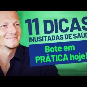 11 Dicas PORRETAS para Turbinar a Saúde (SEM DIETA!)