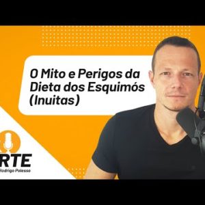 O Mito e Perigos Da Dieta Dos Esquimós (Inuitas) | Papo Forte #56