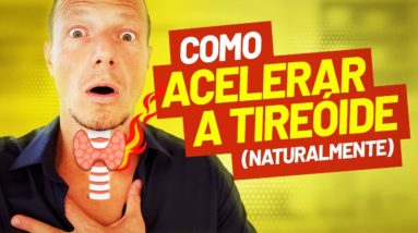 5 Dicas Sérias para Turbinar a TIREÓIDE e Emagrecer Mais Rápido (NA PRÁTICA)