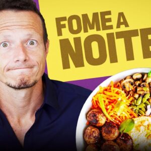 Como Ter MENOS Fome a Noite e Emagrecer MAIS (5 Dicas que Funcionam)