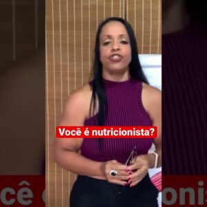 Você é nutricionista?