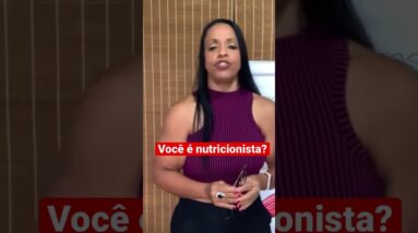 Você é nutricionista?