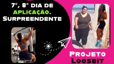 7° e  8° dia Projeto Looseit