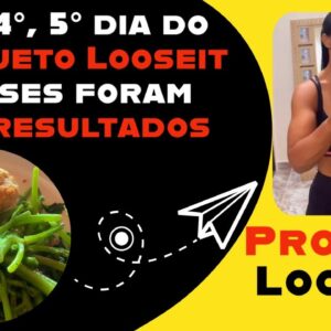 Alimentação e resultados do 3°, 4° e 5° dia do Projeto Looseit