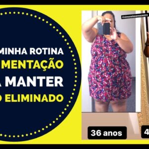 Minha Rotina de Alimentação para Emagrecer e manter o peso