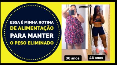 Minha Rotina de Alimentação para Emagrecer e manter o peso