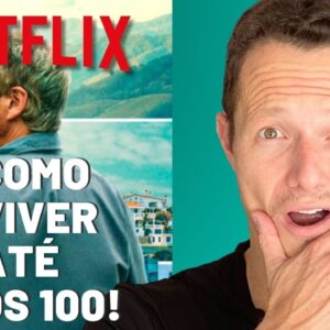 Como Comer para Viver Até os 100 + 6 Segredos p/ Longevidade (Destruindo o Netflix)